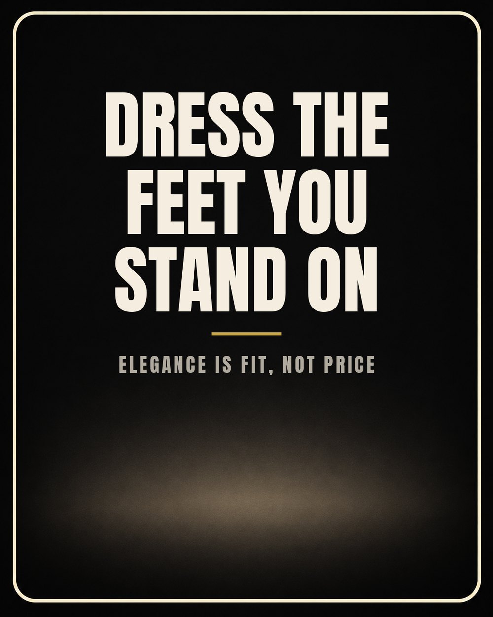 Poster reading Dress the Feet You Stand On
